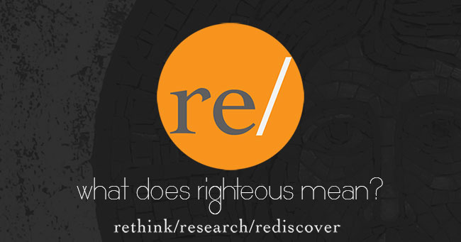 episode-13-what-does-righteous-mean-re-ology